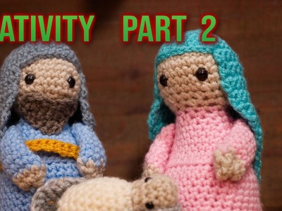 Crochet Amigurumi Nativity Set Part 2 - Make the accessories