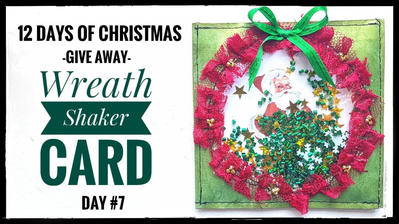 Day #7 - Wreath Shaker Card - 12 Days of Christmas - Give Away-