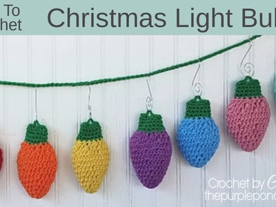 How To Crochet Christmas Light Bulbs