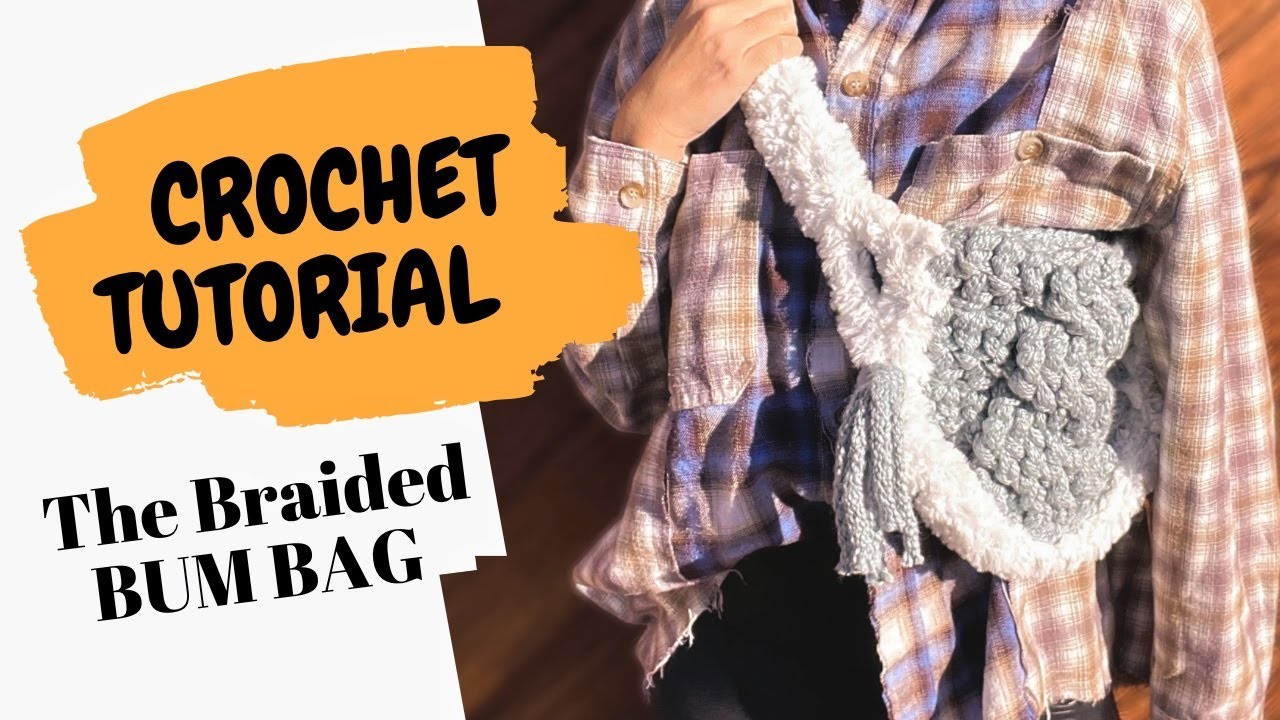How to make a Braided Crochet Bum Bag-DIY
