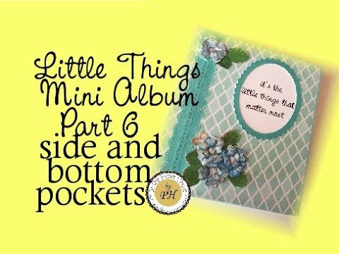 Little Things mini album-side and bottom pockets-part 6