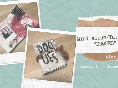 Mini album. TUTORIAL: "DUQUES". INFUSIONS (PIGMENTOS) Scrapbooking