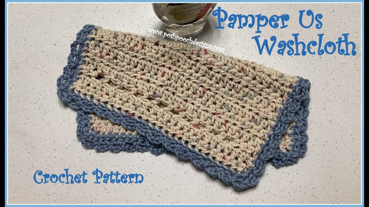 Pamper Us Washcloth Crochet Pattern #crochet #crochetvideos
