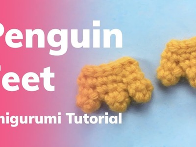 Penguin Feet Amigurumi Crochet Tutorial