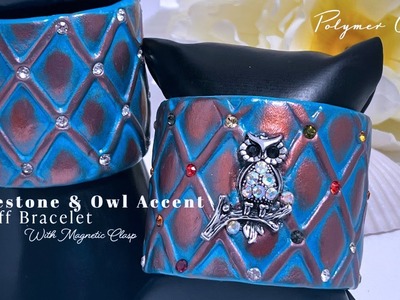 Rhinestone & Owl Accent Cuff Bracelets Project.Tutorial -  With Magnetic Clasp -  Polymer Clay