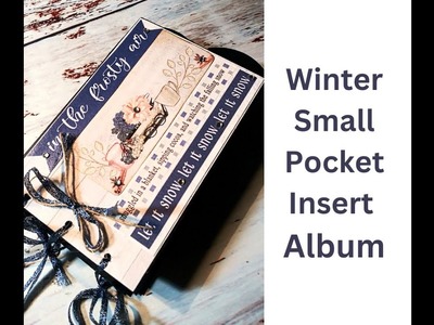 Scrapbooking Winter Small Pocket Insert Album.@countrycraftcreations.TUTORIAL