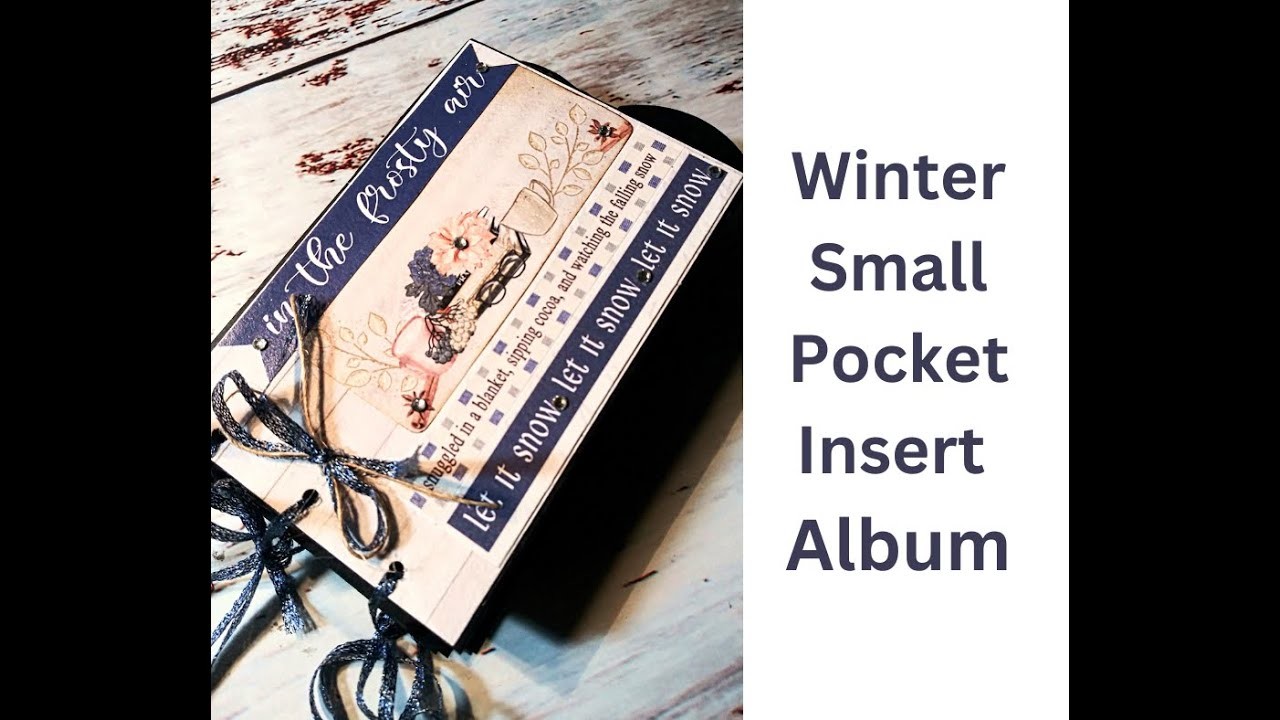 Scrapbooking Winter Small Pocket Insert Album.@countrycraftcreations.TUTORIAL