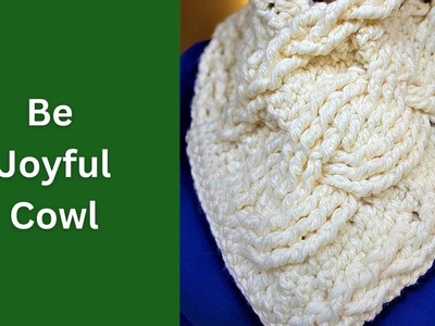 11. Be Joyful Cowl - 12 Days of Cowls - Step by Step CABLE CROCHET PATTERN
