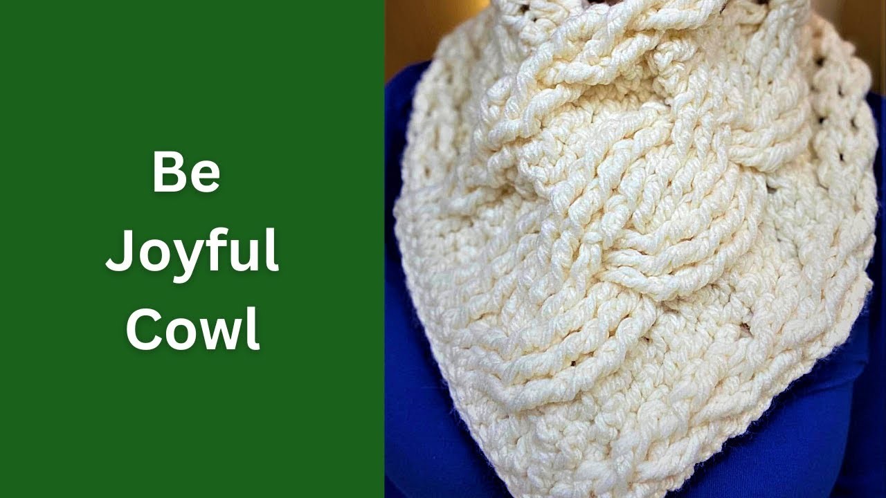 11. Be Joyful Cowl - 12 Days of Cowls - Step by Step CABLE CROCHET PATTERN