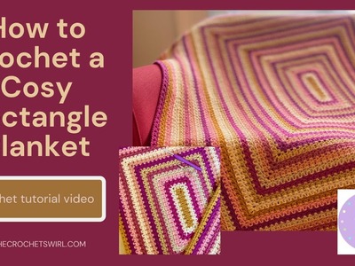 Cosy Rectangle Blanket - crochet tutorial