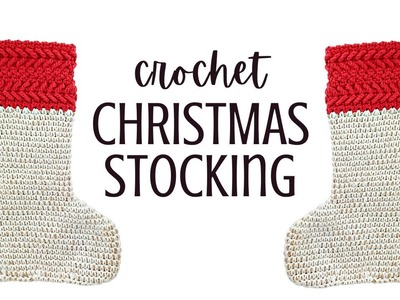 Crochet: Easy & Sturdy Christmas Stocking Tutorial