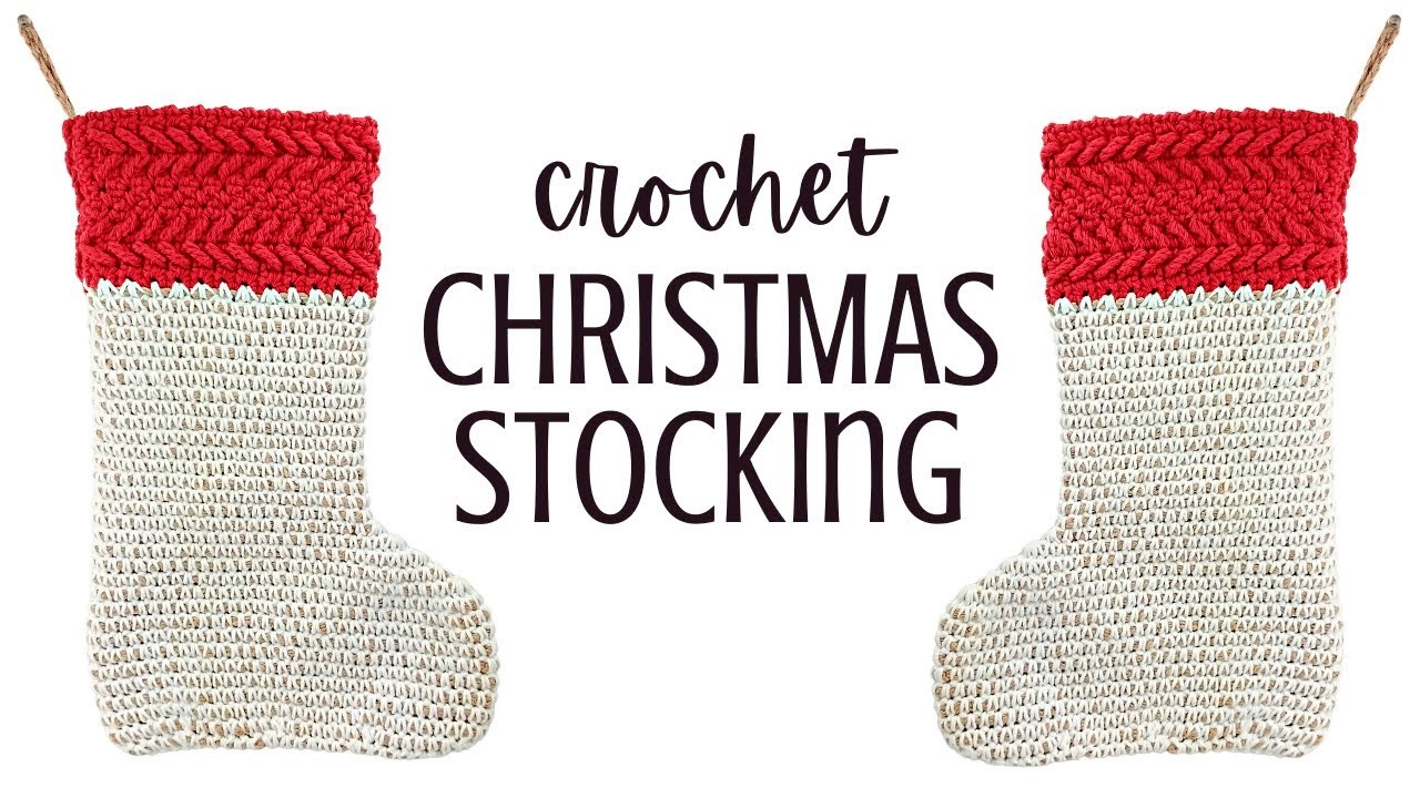 Crochet: Easy & Sturdy Christmas Stocking Tutorial