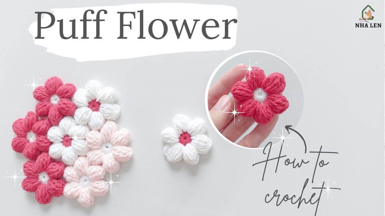 Crochet Puff Flowers ???? - Very Simple Pattern for  Beginners | Tutorials by NHÀ LEN