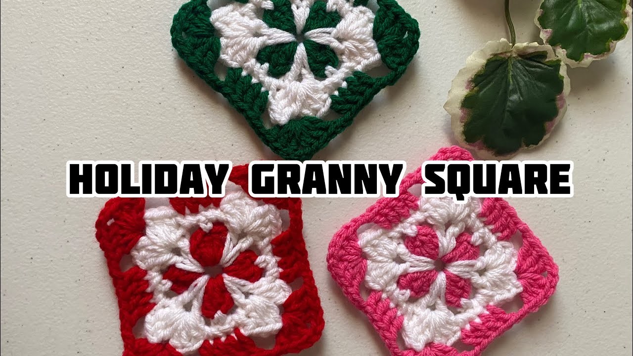 Cute Holiday Granny Square Tutorial#96