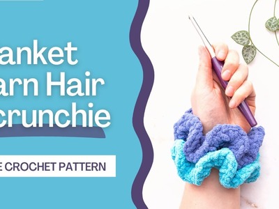 EASY Blanket Yarn Hair Scrunchie | Beginner Crochet Hair Tie Pattern & Tutorial