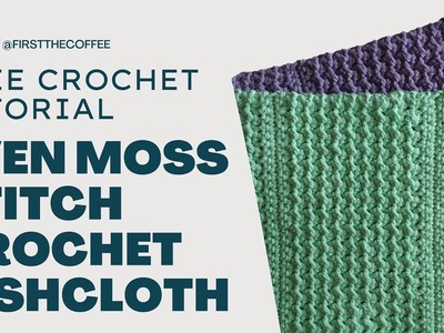 Even Moss Stitch Crochet Dishcloth Pattern Tutorial - A Free Crochet Dishcloth Pattern