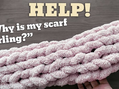 How to STOP Your Finger Knit Scarf From Curling