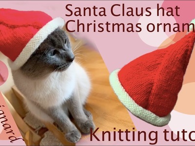 #howto #knit Christmas ornaments Cat or small dog #santaclaus hat knitting tutorial for beginners