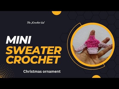 Mini Christmas Decoration, Sweater Ornament Crochet|Mini Crochet Sweater Ornament Tutorial