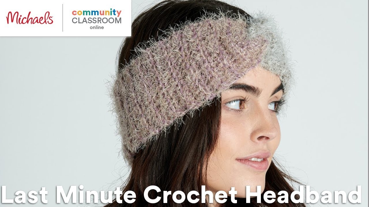 Online Class: Last Minute Crochet Headband | Michaels