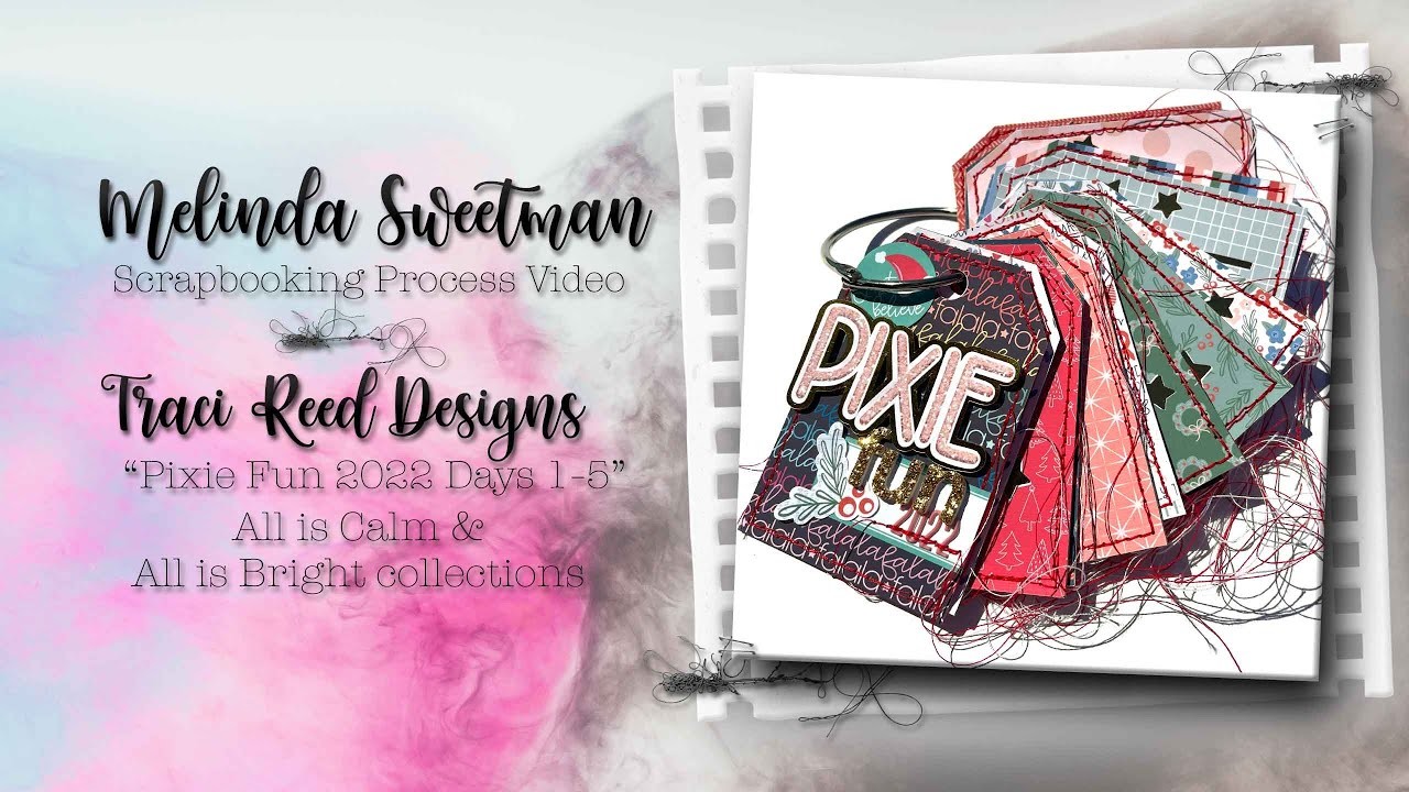 Traci Reed Designs | Pixie Fun Mini Album Days 1-5 | Scrapbooking Process Video 405