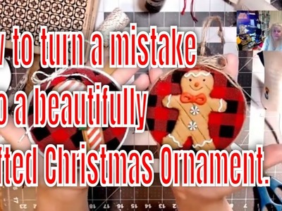 How To Turn A Mistake Into A Beautifuly Crafted Christmas Ornament