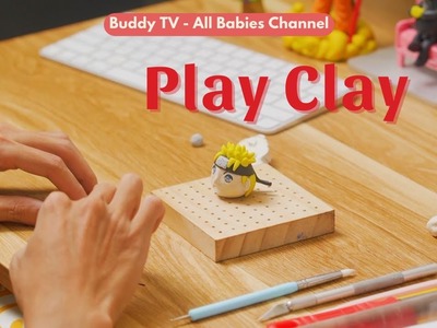 Learn to Play Clay  Grow up every day with Buddy TV   All Babies Channel