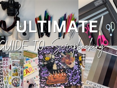 The Ultimate Guide to Scrapbooking