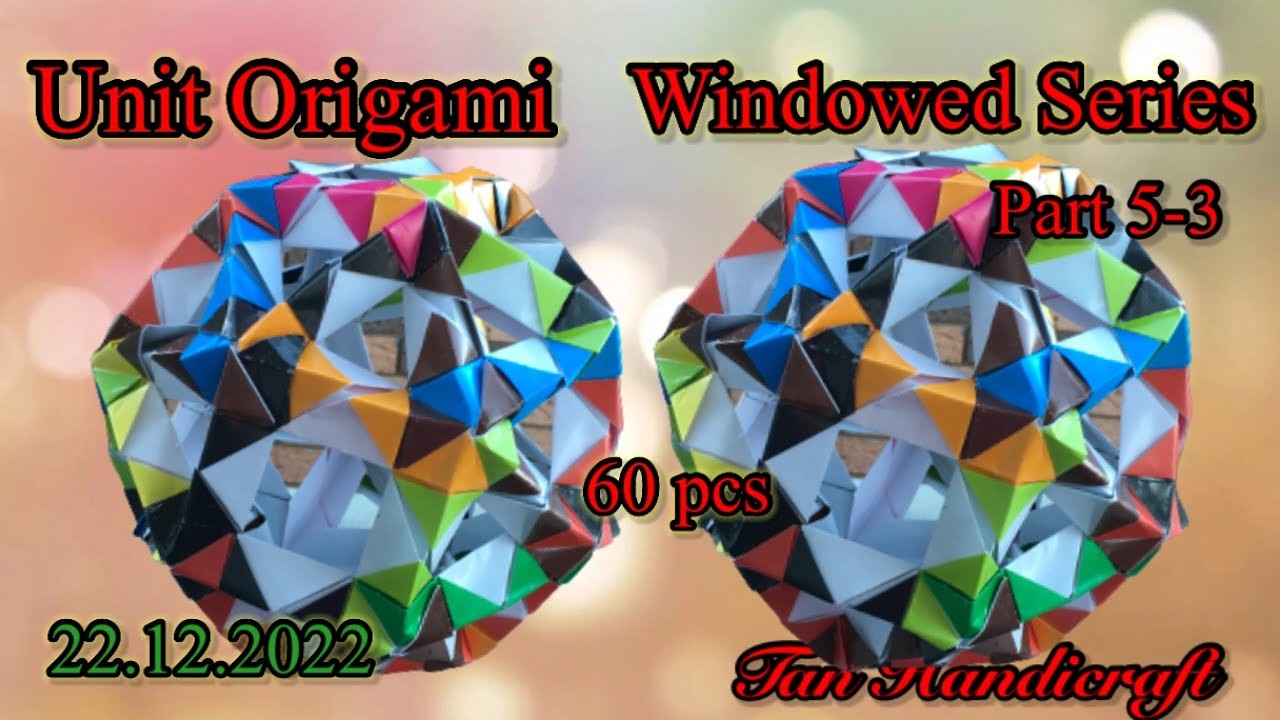Tutorial ke 1145 - Unit origami Big Ball Windowed series part 5-3 bow tie motif