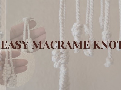 5 Easy Macrame Basic Knot Tutorial - Easy Basic Knot Macrame Tutorial for Beginner