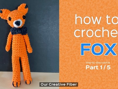 Crochet Fox Doll Tutorial (Part 1 of 5) - Crochet Legs and Part of the Body