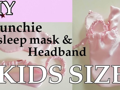 DIY SCRUNCHIE + SLEEP MASK & HEADBAND KIDS SIZE TUTORIALS. easy tutorial (7.)❤️