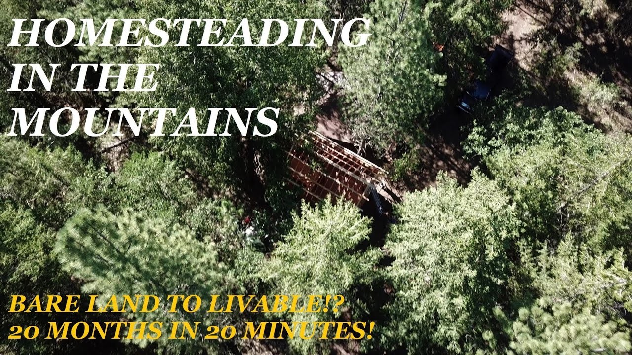 Homesteading in the Mountains - Off Grid! | Bare Land to Livable | 20 months in 20 minutes! AWESOME!