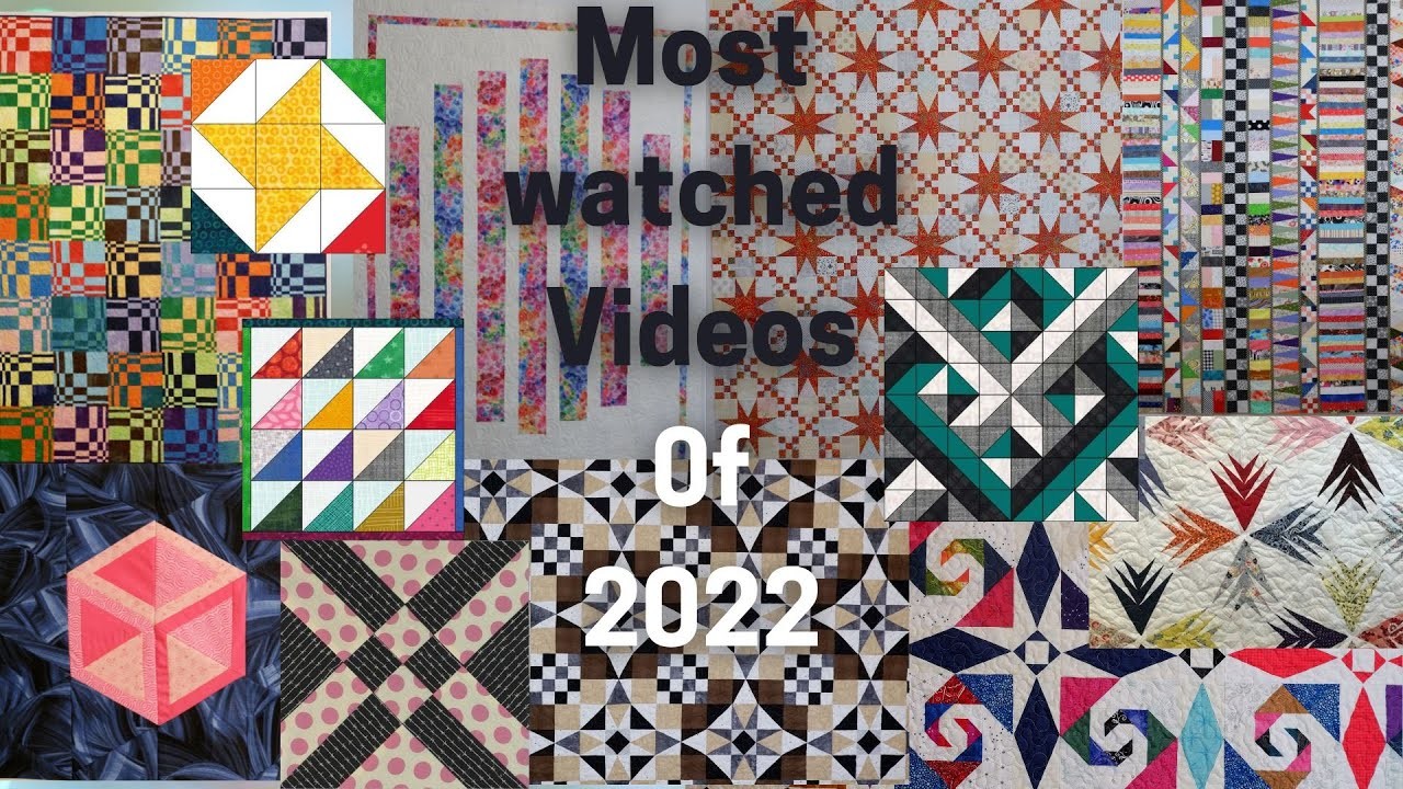 My Most Watched Videos For Each Month of 2022 | Quilt Tutorials | Free Quilt Patterns | Sew Along