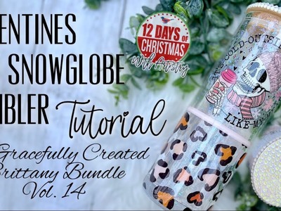 VALENTINES DAY SNOWGLOBE TUMBLER FT BRITTANY BUNDLE VOL 14: 12 DAYS OF CHRISTMAS WITH ARTISTRY