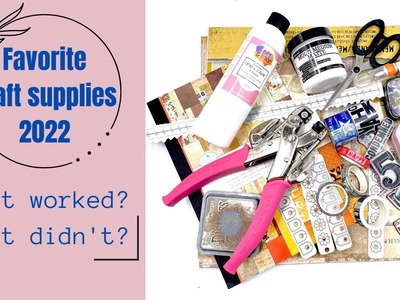 What are my Favorite Craft Supplies for 2022?  And what didn't work for me #papercraft #junkjournal