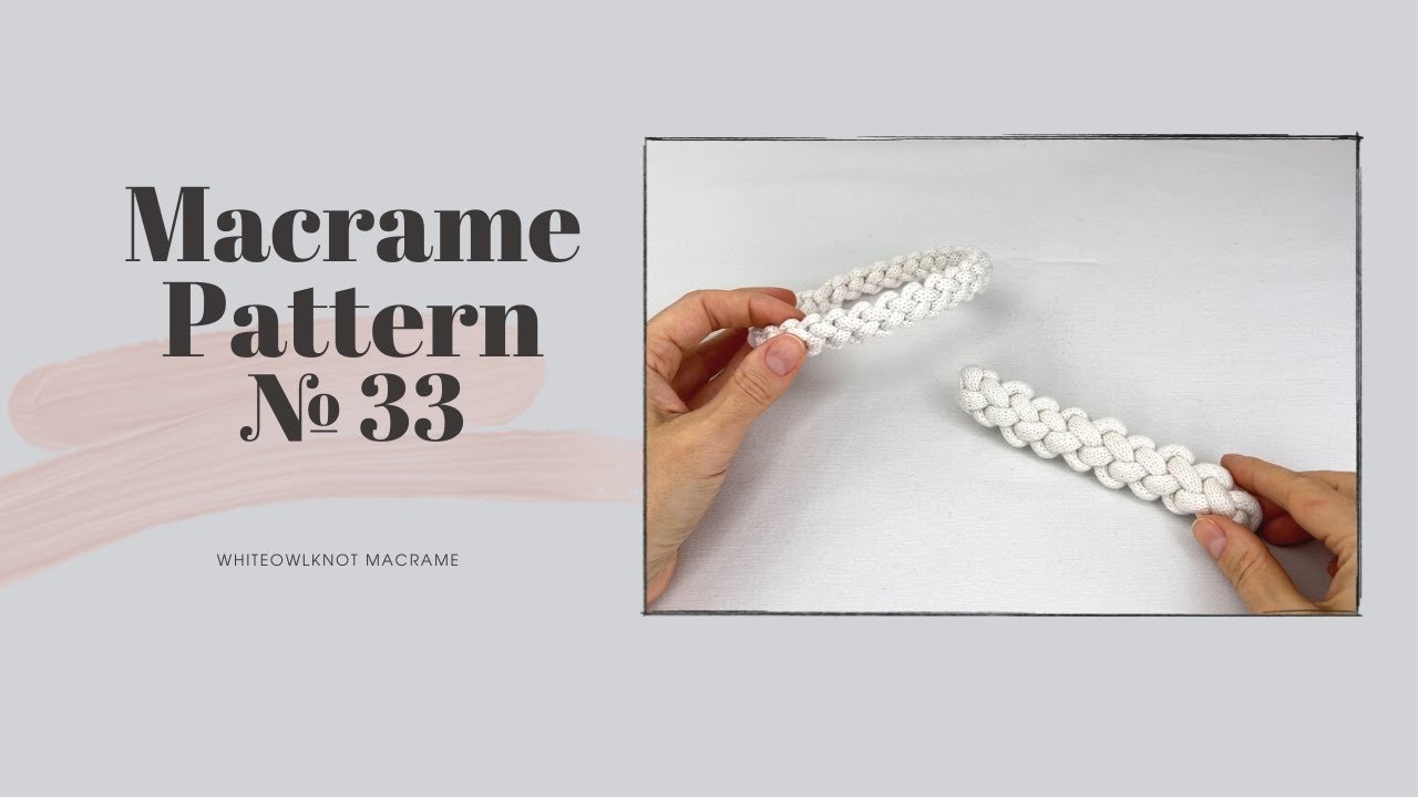 DIY Macrame Pattern  №33.Macrame Braid NEW Pattern. Whiteowlknot Pattern