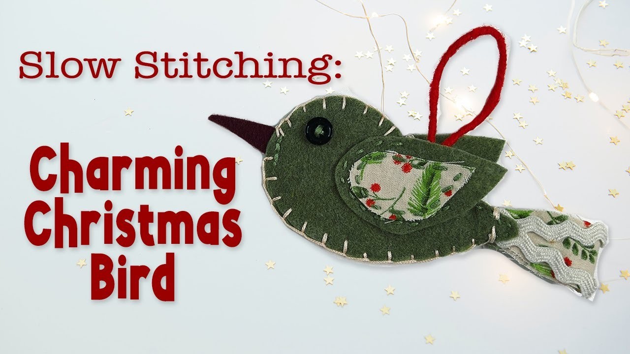 Slow Stitching: Charming Christmas Bird | Sew a Christmas Bird Ornament #slowstitching