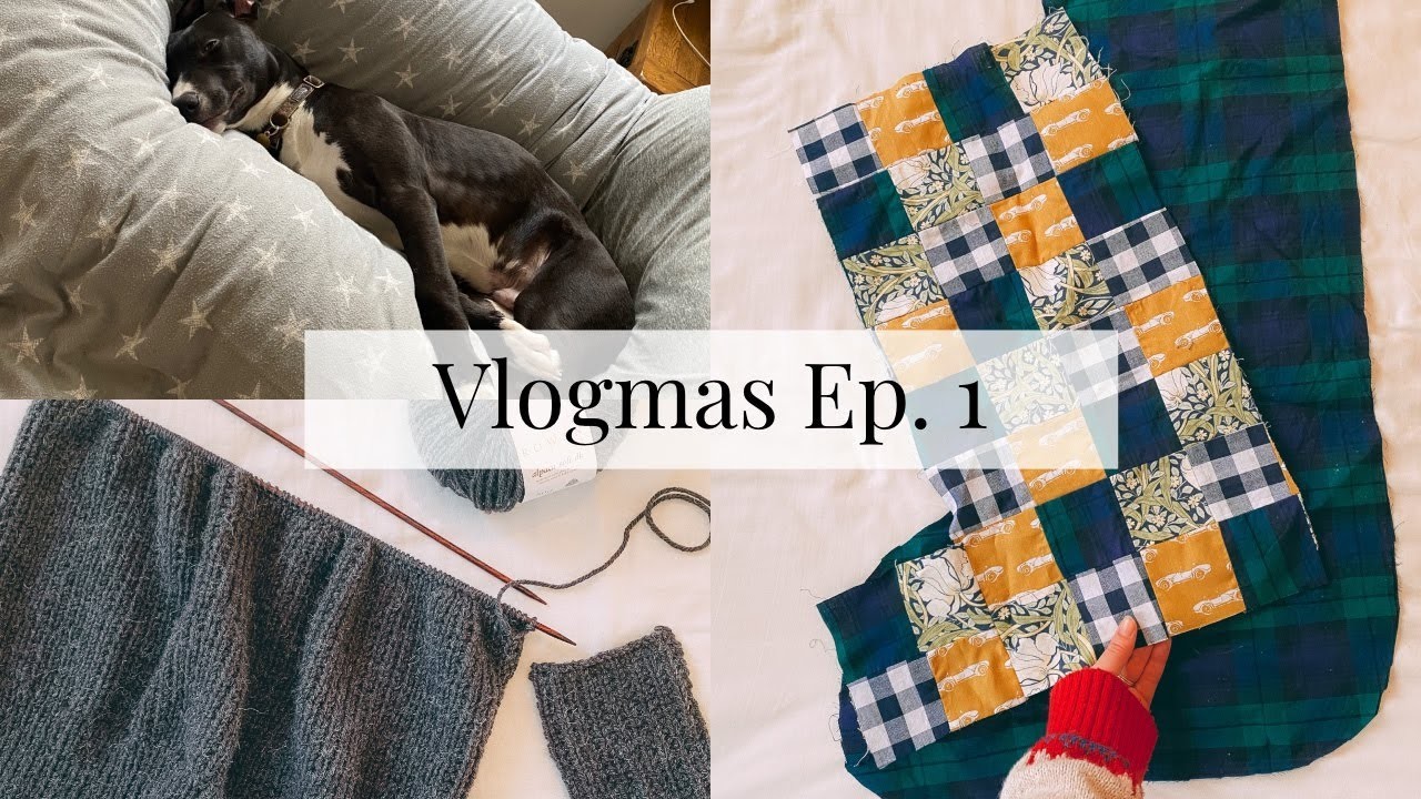 Vlogmas 2022 Ep.1 | Patchwork Stockings & Knitting Christmas Decorations