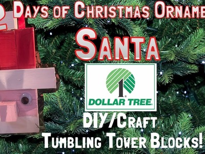 12 Days of Christmas Ornaments - Santa Clause - Dollar Tree DIY Crafts with Tumbling Tower Blocks