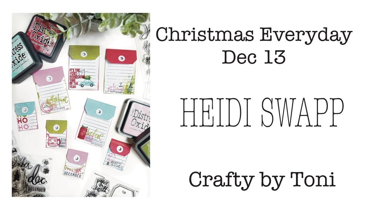 CHRISTMAS Everyday December 13 ………**HEIDI SWAPP** Products……