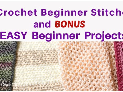 Crochet Stitches for Beginners PLUS 4 EASY Projects!