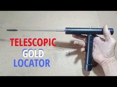 DIY, TELESCOPIC GOLD LOCATOR version 1