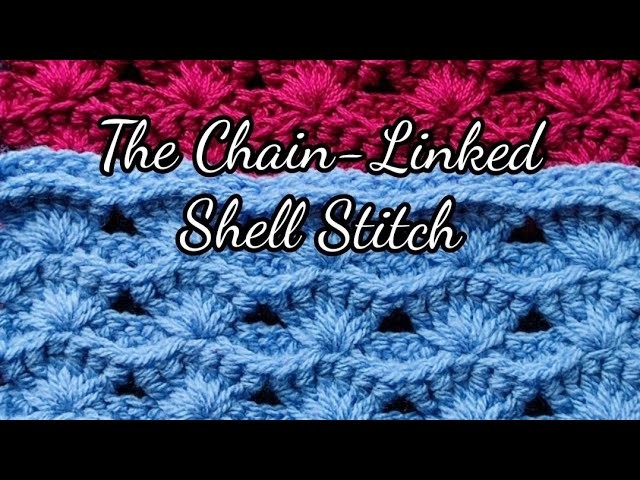 The Chain-Linked Shell Stitch Crochet Tutorial Jan 2023