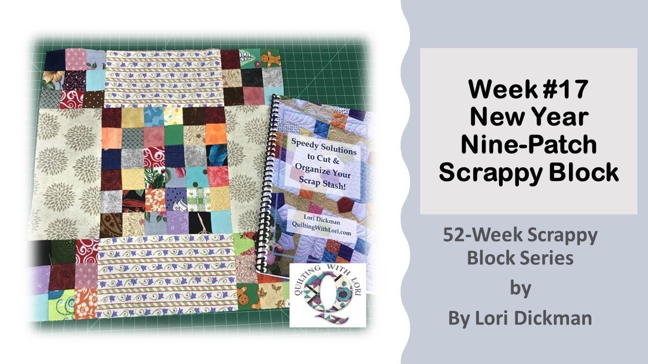 Week 17 New Year Nine Patch Scrappy Block and Quilt Pattern