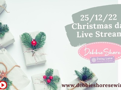25.12.22 Debbie Shore's Second Christmas Live Stream