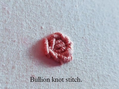 Bullion knot stitch embroidery for beginners || bullion knot stitch || Hand embroidery bullion knot.