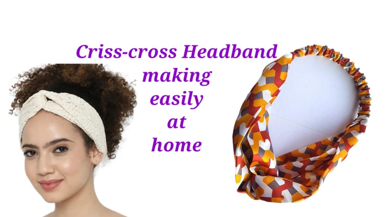 DIY Criss-cross Hairband making| easy Headband making tutorial | how to make hairband at home |