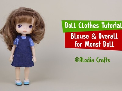 DIY Doll Clothes | Blouse and Overall for Monst Doll