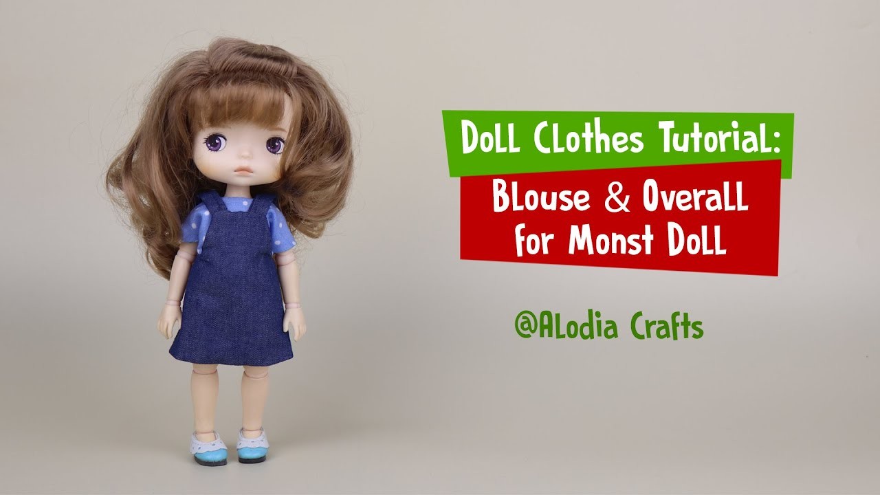 DIY Doll Clothes | Blouse and Overall for Monst Doll